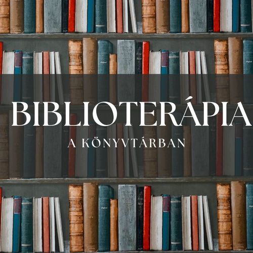 Biblioterápia a könyvtárban